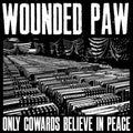 Lp 12” Wounded paw - Only cowards believe in PEACE