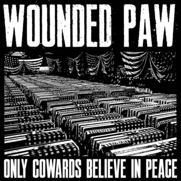 Lp 12” Wounded paw - Only cowards believe in PEACE