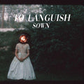 Lp 12” Sown - To Languish