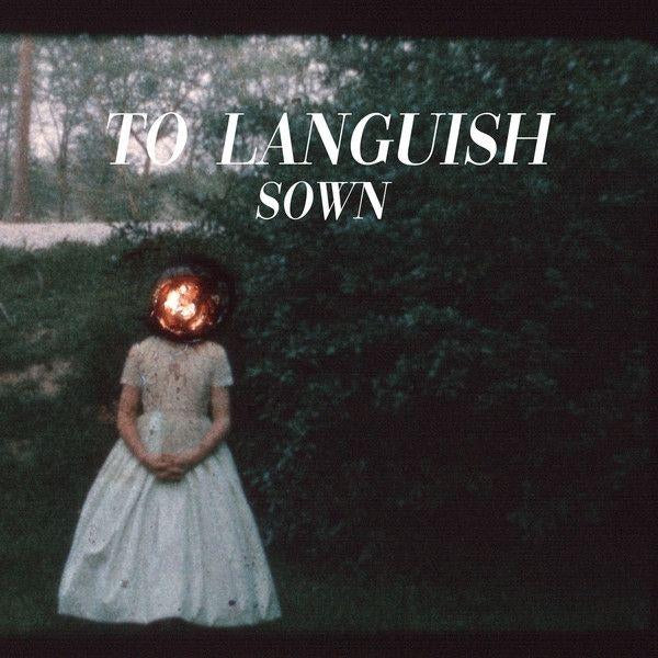 Lp 12” Sown - To Languish